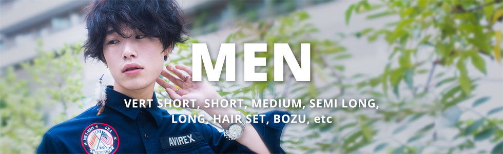MEN VERT SHORT, SHORT, MEDIUM, SEMI LONG, LONG, HAIR SET, BOZU, etc